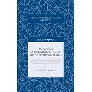 Towards a General Theory of Deep Downturns: Presidential Address from the 17th World Congress of the International Economic Asso
