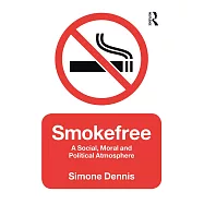 Smokefree: A Social, Moral and Political Atmosphere