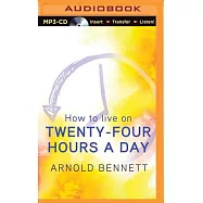 How to Live on Twenty-four Hours a Day