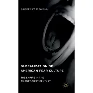 Globalization of American Fear Culture: The Empire in the Twenty-First Century