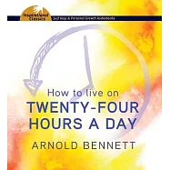 How to Live on Twenty-four Hours a Day