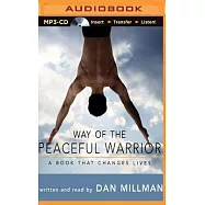Way of the Peaceful Warrior: A Book That Changes Lives
