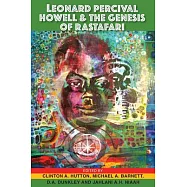 Leonard Percival Howell and the Genesis of Rastafari
