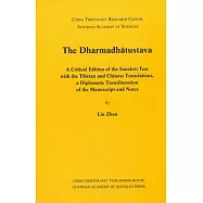 The Dharmadhatustava: A Critical Edition of the Sanksrit with the Tibetan and Chinese Translations, a Diplomatic Transliteration of the Manu