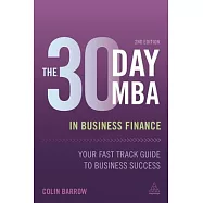 The 30 Day MBA in Business Finance: Your Fast Track Guide to Business Success