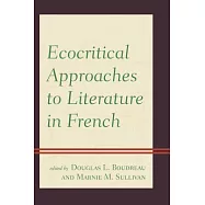 Ecocritical Approaches to Literature in French