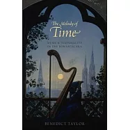 The Melody of Time: Music and Temporality in the Romantic Era