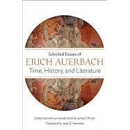 Time, History, and Literature: Selected Essays of Erich Auerbach