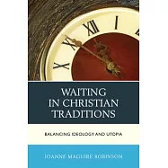 Waiting in Christian Traditions: Balancing Ideology and Utopia