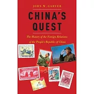 China’s Quest: The History of the Foreign Relations of the People’s Republic, Revised and Updated