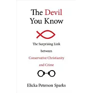 The Devil You Know: The Surprising Link Between Conservative Christianity and Crime
