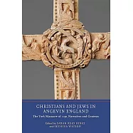 Christians and Jews in Angevin England: The York Massacre of 1190, Narratives and Contexts
