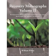 Recovery Monographs: Revolutionizing the Ways That Behavioral Health Leaders Think About People With Substance Use