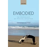 Embodied: The Psychology of Physical Sensation