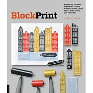Block Print: Everything You Need to Know for Printing With Lino Blocks, Rubber Bloacks, Foam Sheets, and Stamps
