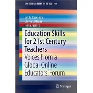 Education Skills for 21st Century Teachers: Voices from a Global Online Educators’ Forum