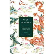 Four Seasons: A Ming Emperor and His Grand Secretaries in Sixteenth-Century China