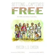 Setting the Captives Free: The Bible and Human Trafficking