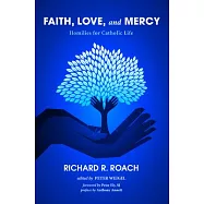 Faith, Love, and Mercy: Homilies for Catholic Life