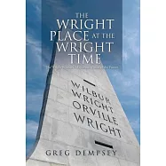 The Wright Place at the Wright Time: The Wright Brothers’ Mysterious Vision of the Future