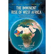 The Imminent Rise of West Africa: The 21st Century Federal Nation: African States Union (A.s.u)