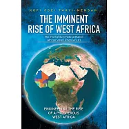 The Imminent Rise of West Africa: The 21st Century Federal Nation: African States Union (A.s.u)