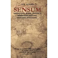 Sensum: Definition: Sense, Instinct, Sensation, Feeling, Thought, Intuition...