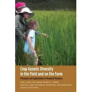Crop Genetic Diversity in the Field and on the Farm: Principles and Applications in Research Practices
