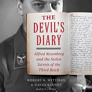 The Devil&rsquo;s Diary: Alfred Rosenberg and the Stolen Secrets of the Third Reich: Library Edition