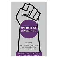 Imprints of Revolution: Visual Representations of Resistance