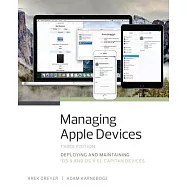 Managing Apple Devices: Deploying and Maintaining Ios 9 and OS X El Capitan Devices