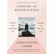 Looking at Mindfulness: Twenty-Five Paintings to Change the Way You Live