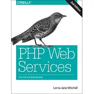 PHP Web Services: APIs for the Modern Web