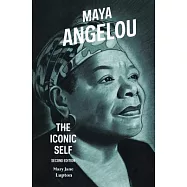 Maya Angelou: The Iconic Self
