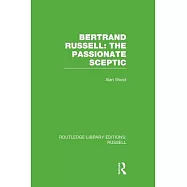Bertrand Russell: The Passionate Sceptic