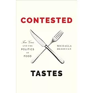Contested Tastes: Foie Gras and the Politics of Food