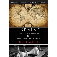 Ukraine: Zbig&rsquo;s Grand Chessboard & How the West Was Checkmated