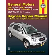 Haynes General Motors GMC Acadia, Buick Enclave, Saturn Outlook & Chevrolet Traverse 2007 Thru 2015 Automotive Repair Manual