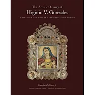 The Artistic Odyssey of Higinio V. Gonzales: A Tinsmith and Poet in Territorial New Mexico