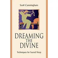 Dreaming the Divine: Techniques for Sacred Sleep