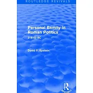 Personal Enmity in Roman Politics: 218-43 Bc