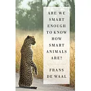 Are We Smart Enough to Know How Smart Animals Are?