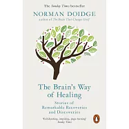 The Brain&rsquo;s Way of Healing: Stories of Remarkable Recoveries and Discoveries