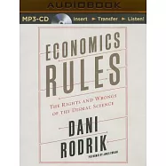 Economics Rules: The Rights and Wrongs of the Dismal Science