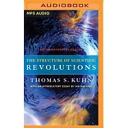 The Structure of Scientific Revolutions: 50th Anniversary Edition