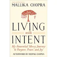 Living with Intent: My Somewhat Messy Journey to Purpose, Peace, and Joy