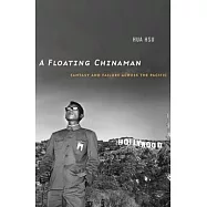 A Floating Chinaman: Fantasy and Failure Across the Pacific