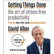 Getting Things Done: The Art of Stress-Free Productivity