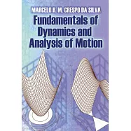 Fundamentals of Dynamics and Analysis of Motion