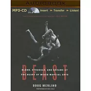 Beast: Blood, Struggle, and Dreams at the Heart of Mixed Martial Arts